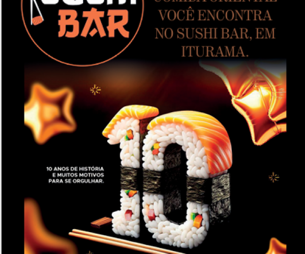 AS VERDADEIRAS DELÍCIAS DA COMIDA ORIENTAL VOCÊ ENCONTRA NO SUSHI BAR EM ITURAMA.